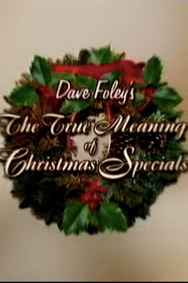 Постер Dave Foley's The True Meaning of Christmas Specials